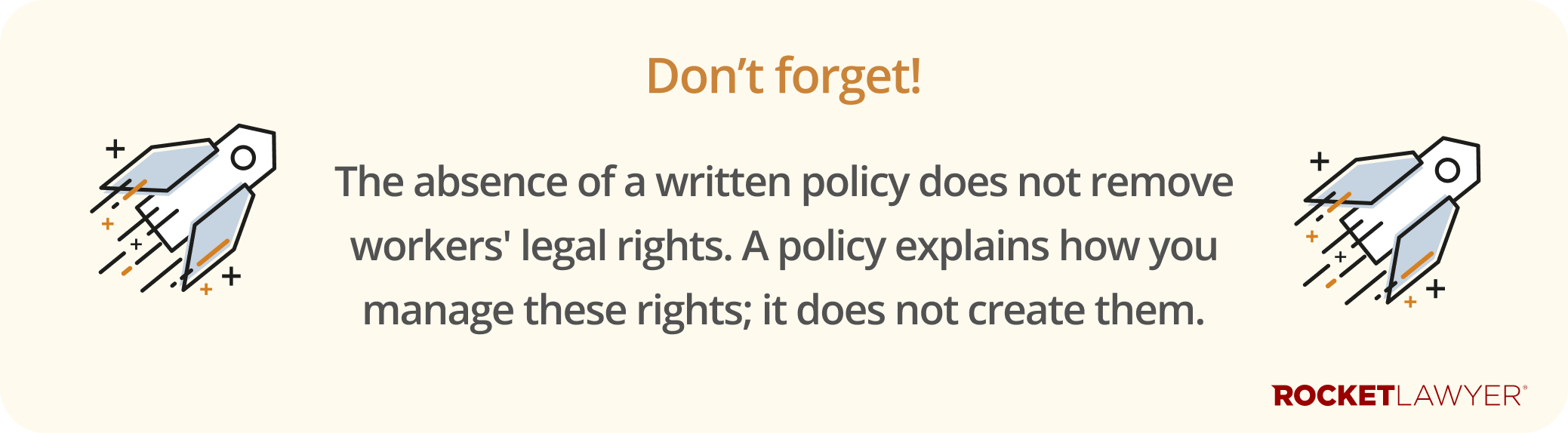 Infographic highlighting that even if there is no written policy in place, employees still have their rights granted because having a written policy doesn't create the rights, but discloses how they're managed